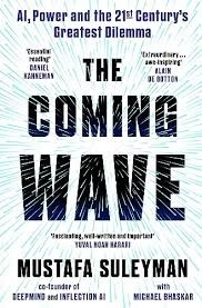 The Coming Wave: Technology, Power and the 21st Century's Greatest Dilemma cover