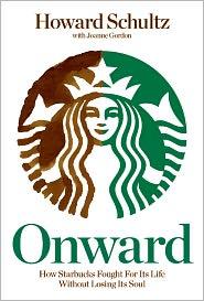 Onward: How Starbucks Fought for Its Life without Losing Its Soul cover