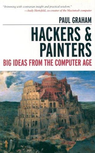 Hackers & Painters: Big Ideas from the Computer Age cover