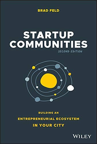 Startup Communities: Building an Entrepreneurial Ecosystem in Your City cover