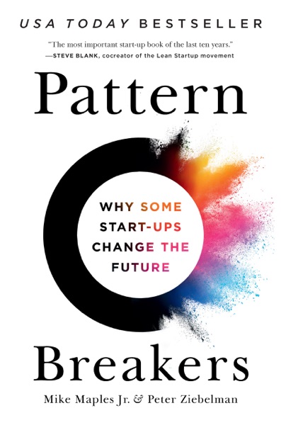 Pattern Breakers: Why Some Start-Ups Change the Future cover