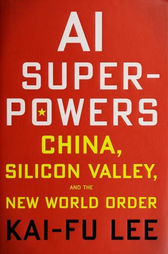 AI Superpowers: China, Silicon Valley, and the New World Order cover